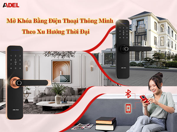 Mở khóa bằng điện thoại thông minh theo xu hướng thời đại