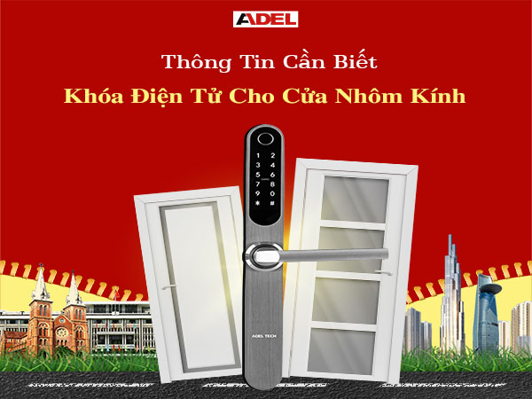 Thông tin cần biết về khóa điện tử cho cửa nhôm kính