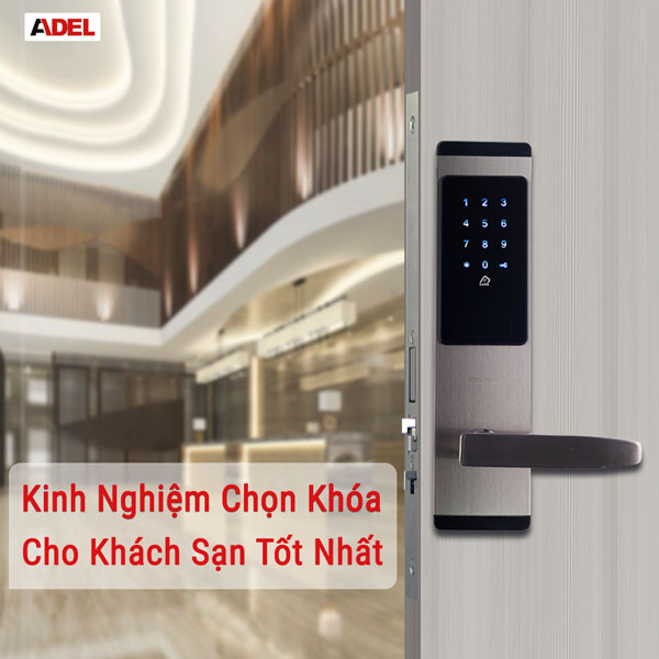 Kinh nghiệm chọn khóa cho khách sạn tốt nhất