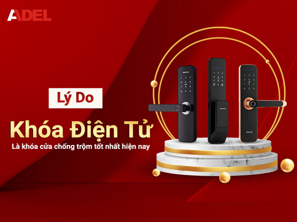 Lý do khóa điện tử là Khóa cửa chống trộm tốt nhất hiện nay