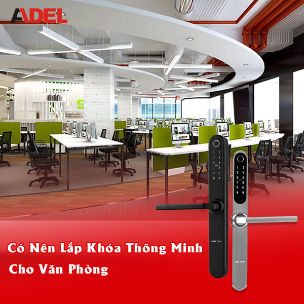 Tư vấn có nên lắp khóa thông minh cho văn phòng