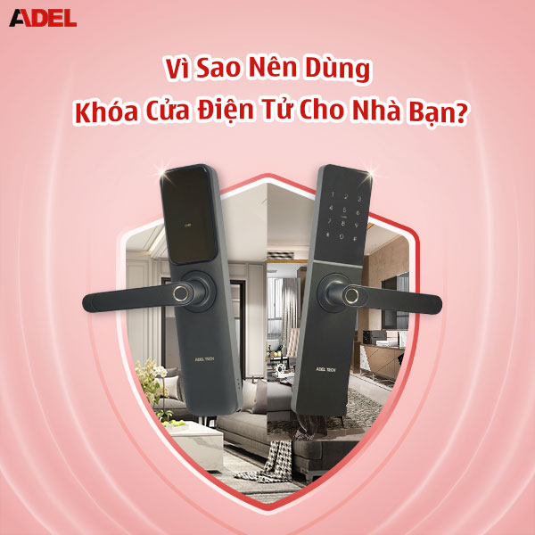 Vì sao nên dùng khóa cửa điện tử cho nhà của bạn?