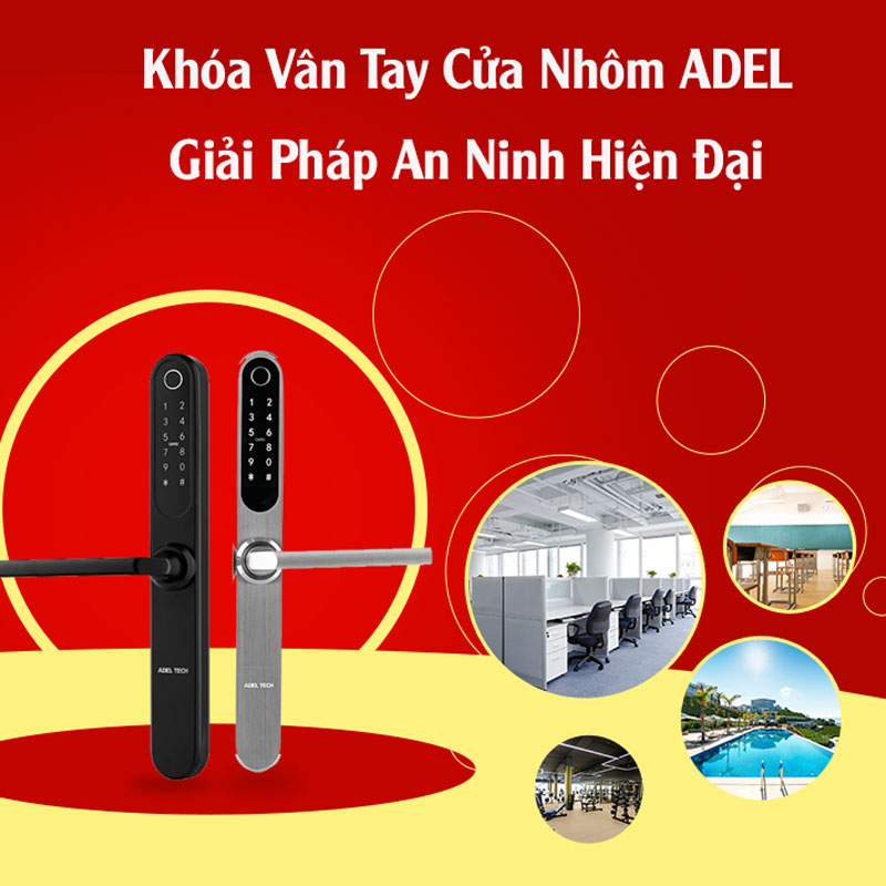 Khóa vân tay cửa nhôm kính ADEL  giải pháp an ninh hiện đại cho mọi không gian sống